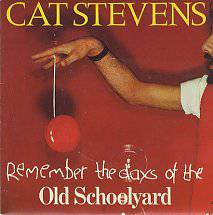 Cat Stevens : (Remember the Days of the) Old School Yard